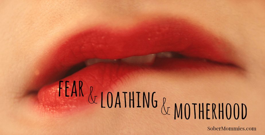 Sober Mommies Fear & Loathing & Motherhood